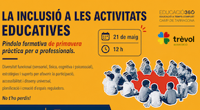 EDUCACIÓ 360: La inclusió a les activitats educatives